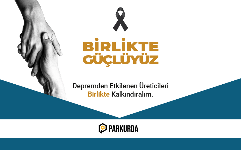 Depremden Etkilenen Üreticileri Birlikte Kalkındıralım